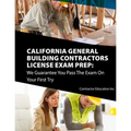 California Contractors License Exam Prep: We Guarantee You Pass The Exam On Your First Try - Paperback