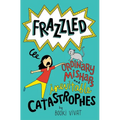 Frazzled #2: Ordinary Mishaps and Inevitable Catastrophes - Hardcover