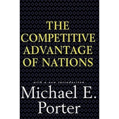 Competitive Advantage of Nations - Hardcover