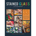 Stained Glass for Beginners: 33 Contemporary Projects Using Copper Foil - Paperback