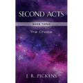 Second Acts - Book Three: The Choice - Paperback