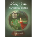 Lucy Crisp and the Vanishing House - Hardcover