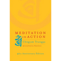 Meditation in Action: 40th Anniversary Edition - Paperback