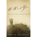 We Wait You: Waiting on God in Eastern Europe - Paperback