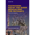 Postmodern Poetry and Queer Medievalisms: Time Mechanics - Hardcover