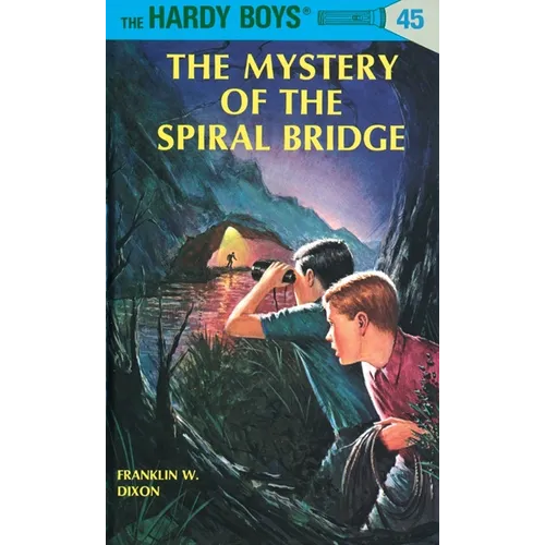 Hardy Boys 45: The Mystery of the Spiral Bridge - Hardcover