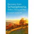 Recovery from Schizophrenia: Evidence, History, and Hope - Hardcover