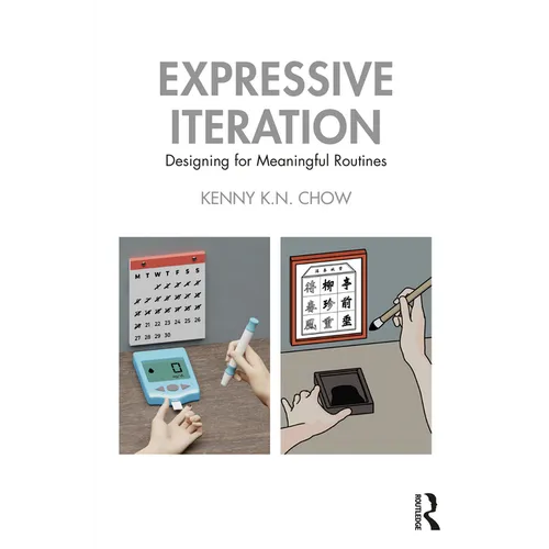 Expressive Iteration: Designing for Meaningful Routines - Paperback