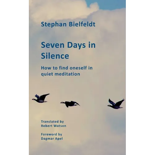 Seven Days in Silence: How to find oneself in quiet meditation - Paperback
