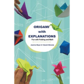 Origami with Explanations: Fun with Folding and Math - Hardcover