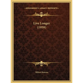 Live Longer (1959) - Hardcover