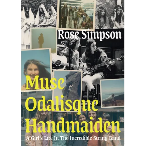 Muse, Odalisque, Handmaiden: A Girl's Life in the Incredible String Band - Paperback
