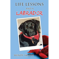 Life Lessons and a Labrador - Paperback
