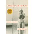 I Heard Her Call My Name: A Memoir of Transition - Hardcover