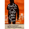Poets and the Fools Who Love Them: A Memoir in Essays - Paperback