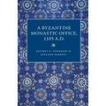 A Byzantine Monastic Office, 1110 A.D. - Paperback