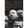What Would Martin Say? - Paperback
