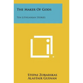 The Maker of Gods: Ten Lithuanian Stories - Paperback