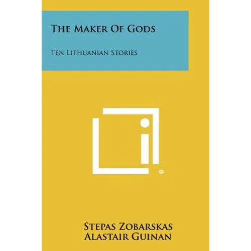 The Maker of Gods: Ten Lithuanian Stories - Paperback