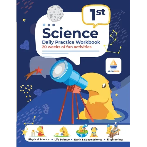 1st Grade Science: Daily Practice Workbook 20 Weeks of Fun Activities (Physical, Life, Earth and Space Science, Engineering Video Explanations Include - Paperback