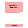 Brief history of Greece: with readings from prominent Greek historians - Paperback