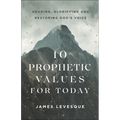 10 Prophetic Values for Today - Hardcover