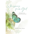 Whispers from God: Writing my story, as written for me by God - Paperback