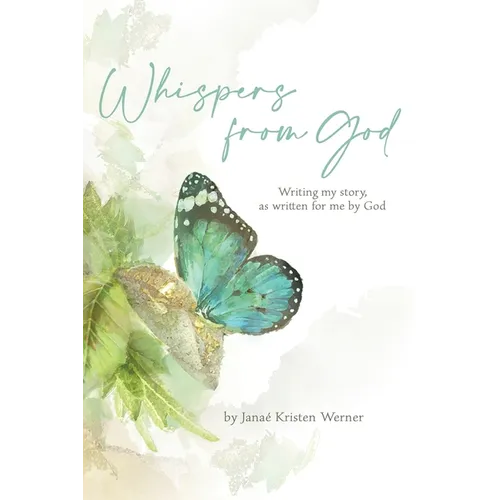 Whispers from God: Writing my story, as written for me by God - Paperback