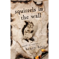 Squirrels in the Wall: A Novel in Stories - Paperback