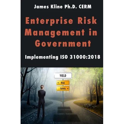 Enterprise Risk Management in Government: Implementing ISO 31000:2018 - Paperback