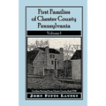 First Families of Chester County, Pennsylvania, Volume 1 - Paperback
