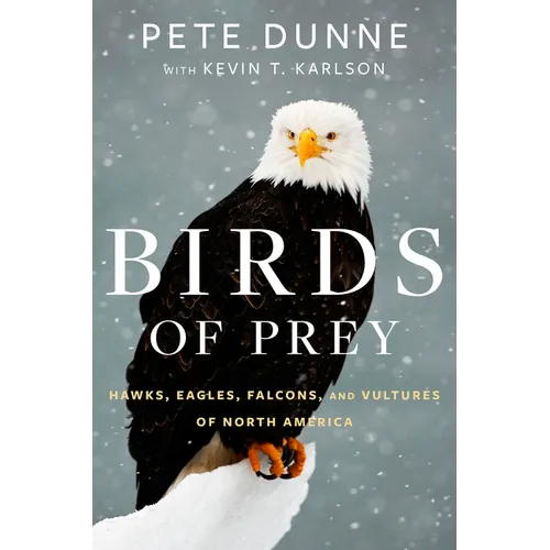 Birds of Prey: Hawks, Eagles, Falcons, and Vultures of North America - Hardcover