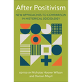 After Positivism: New Approaches to Comparison in Historical Sociology - Paperback