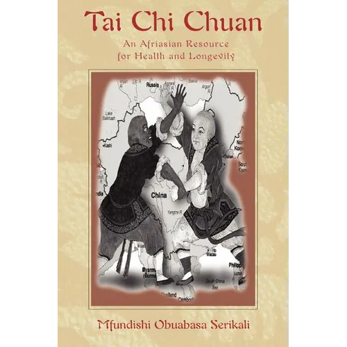 Tai Chi Chuan: An Afriasian Resource for Health and Longevity - Paperback