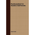 Psychoanalysis for Teachers and Parents - Paperback