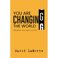 You Are Changing the World - Paperback