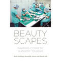 Beautyscapes: Mapping Cosmetic Surgery Tourism - Paperback