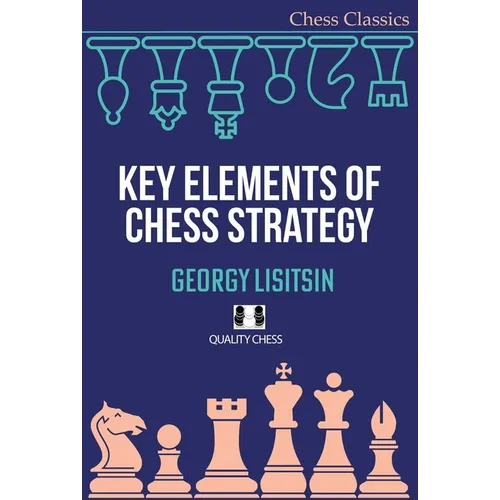 Key Elements of Chess Strategy - Paperback