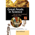 Great Feuds in Science: Ten of the Liveliest Disputes Ever - Hardcover