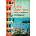Hotel Scarface: Where Cocaine Cowboys Partied and Plotted to Control Miami - Paperback