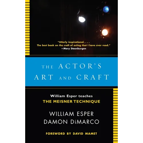 The Actor's Art and Craft: William Esper Teaches the Meisner Technique - Paperback