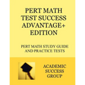 PERT Math Test Success Advantage+ Edition: PERT Math Study Guide and Practice Tests - Paperback