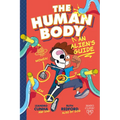 The Human Body: An Alien's Guide - Library Binding