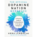 The Official Dopamine Nation Workbook: A Practical Guide to Finding Balance in the Age of Indulgence - Paperback