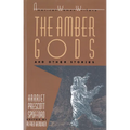 The Amber Gods and Other Stories - Paperback