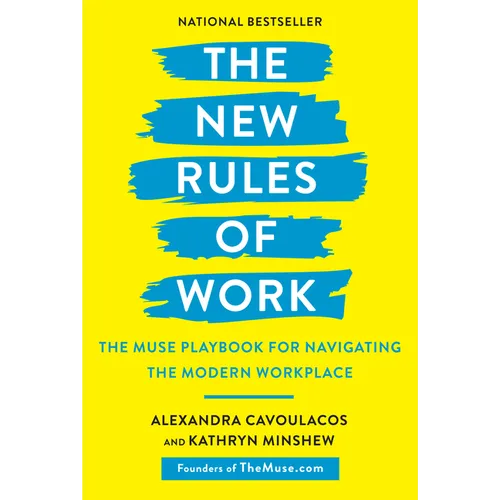 The New Rules of Work: The Muse Playbook for Navigating the Modern Workplace - Paperback