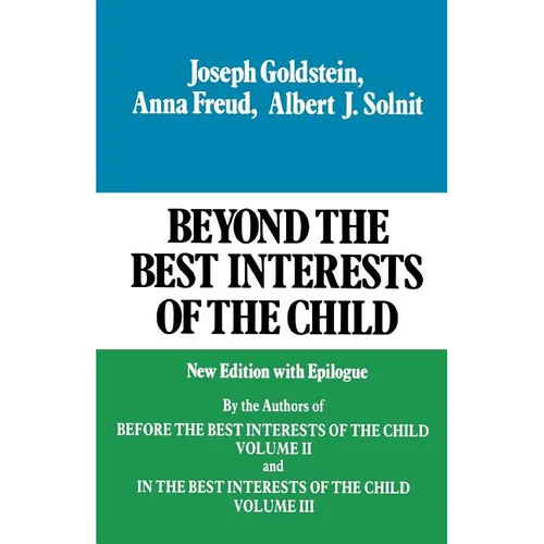 Beyond the Best Interests of the Child - Paperback