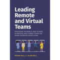 Leading remote and virtual teams: Managing yourself and others in remote and hybrid teams or when working from home - Paperback