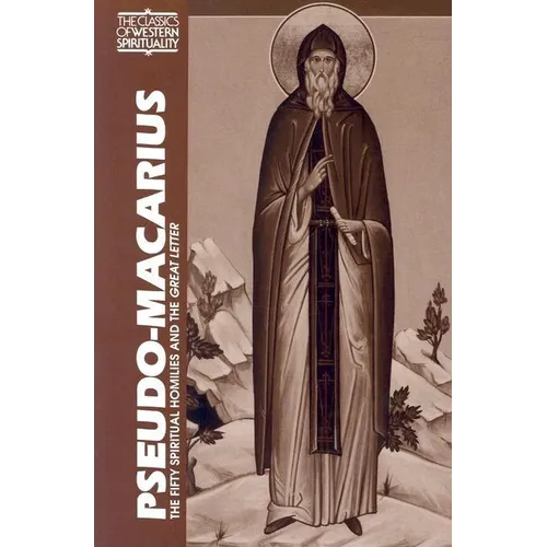 Pseudo-Macarius: The Fifty Spiritual Homilies and the Great Letter - Paperback