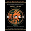 The First Clash: The Miraculous Greek Victory at Marathon and Its Impact on Western Civilization - Paperback
